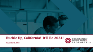 Constangy Webinar: Buckle Up, California! 2024 is Just Around the Corner