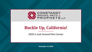 Constangy Webinar: Buckle Up, California! 2025 is Just Around the Corner