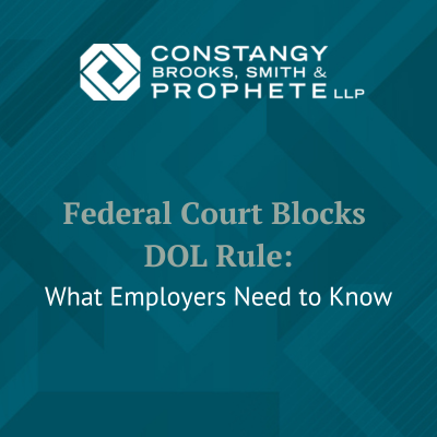 Constangy Clips Ep. 6 - Federal Court Blocks DOL Rule: What Employers Need to Know