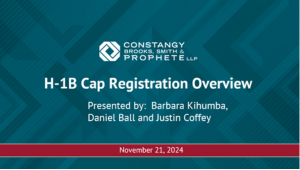 Constangy Webinar: H-1B Navigators: Preparing for Cap, Registration, and Travel Amid Potential Election-Driven Changes